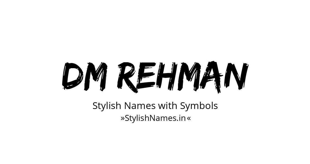 Dm Rehman stylish names
